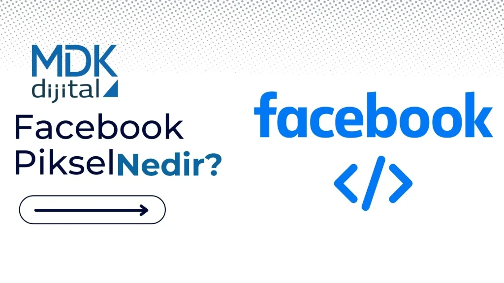 Facebook piksel nedir? Nasıl kurulur?